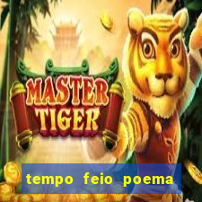 tempo feio poema tempo poesia fernando pessoa